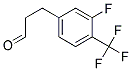 3-(3-FLUORO-4-TRIFLUOROMETHYL-PHENYL)-PROPIONALDEHYDE Struktur