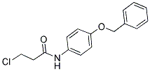 N-(4-BENZYLOXY-PHENYL)-3-CHLORO-PROPIONAMIDE Struktur